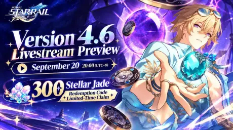 Honkai: Star Rail 4.6 Preview Airs September 20｜300 Stellar Jade Redemption Codes Available for a Limited Time