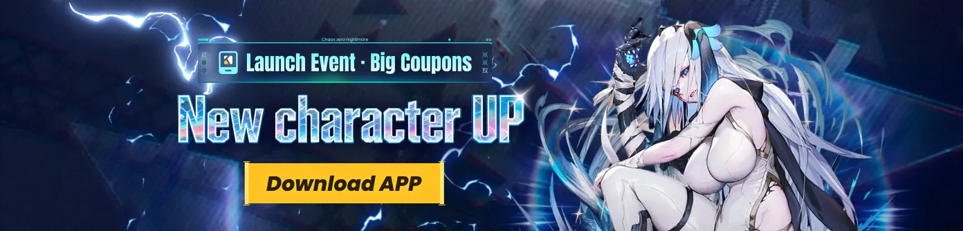 Download App:launch event-big coupons and new character up. 